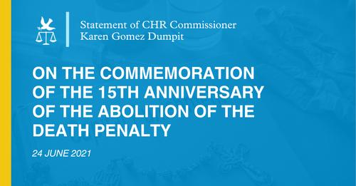 Statement of CHR Commissioner Karen Gomez Dumpit on the Commemoration of the 15th Anniversary of the Abolition of the Death Penalty